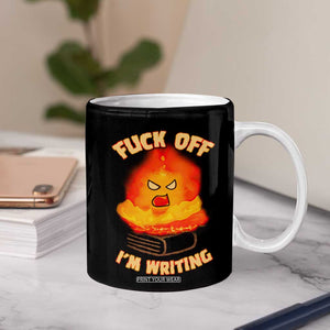 Fck Off Im Writing Coffee Mug Writer Gfts For Author Warning Cup TB10 Print Your Wear