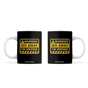 Go Away Im Writing Coffee Mug Writer Gfts For Author Warning Cup TB10 Black Print Your Wear