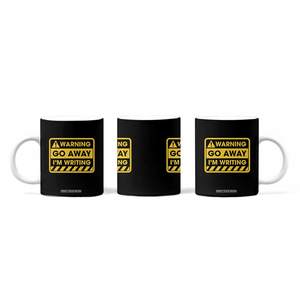 Go Away Im Writing Coffee Mug Writer Gfts For Author Warning Cup TB10 Print Your Wear