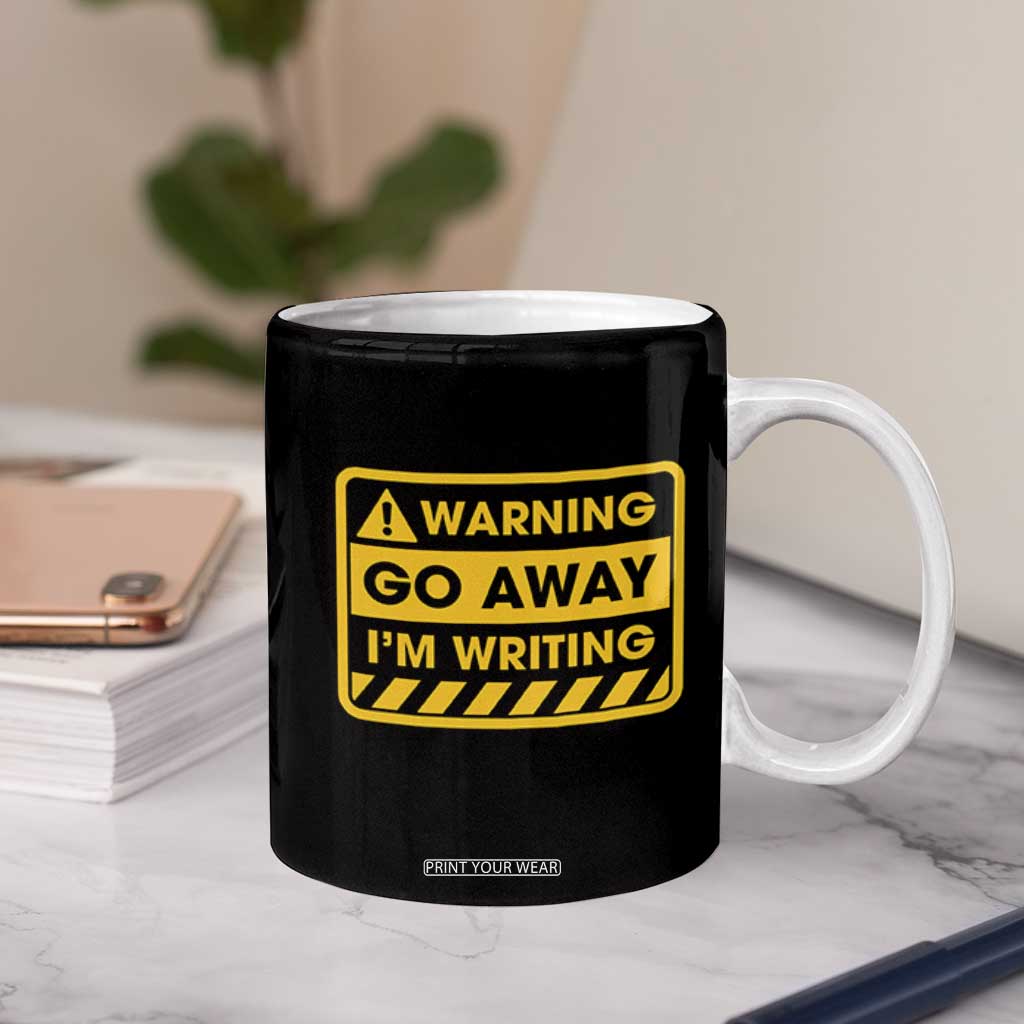 Go Away Im Writing Coffee Mug Writer Gfts For Author Warning Cup TB10 Print Your Wear