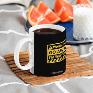 Go Away Im Writing Coffee Mug Writer Gfts For Author Warning Cup TB10 Print Your Wear