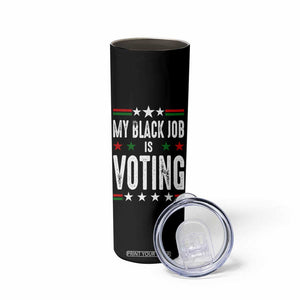 Harris Walz 2024 Election Skinny Tumbler My Black Job Is Voting Democracy TB10 Print Your Wear