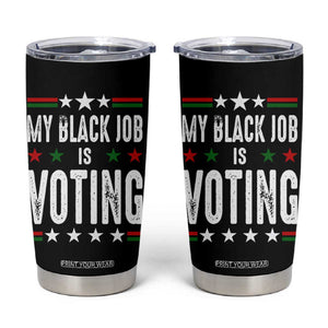 Harris Walz 2024 Election Tumbler Cup My Black Job Is Voting Democracy TB10 Black Print Your Wear