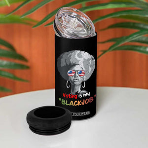 Harris 2024 Election 4 in 1 Can Cooler Tumbler Voting Is My Black Job TB10 Print Your Wear