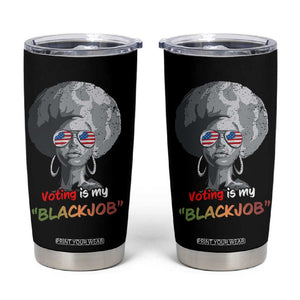 Harris 2024 Election Tumbler Cup Voting Is My Black Job TB10 Black Print Your Wear