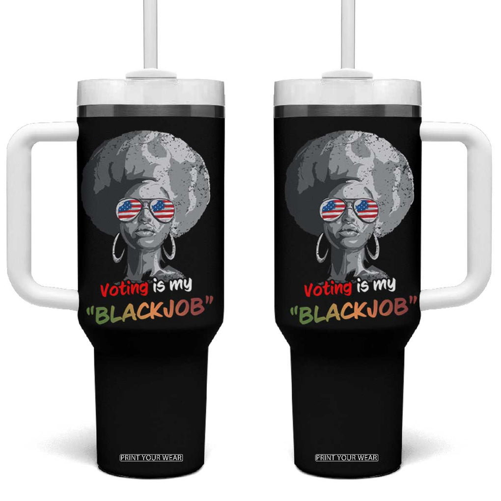 Harris 2024 Election Tumbler With Handle Voting Is My Black Job TB10 One Size: 40 oz Black Print Your Wear