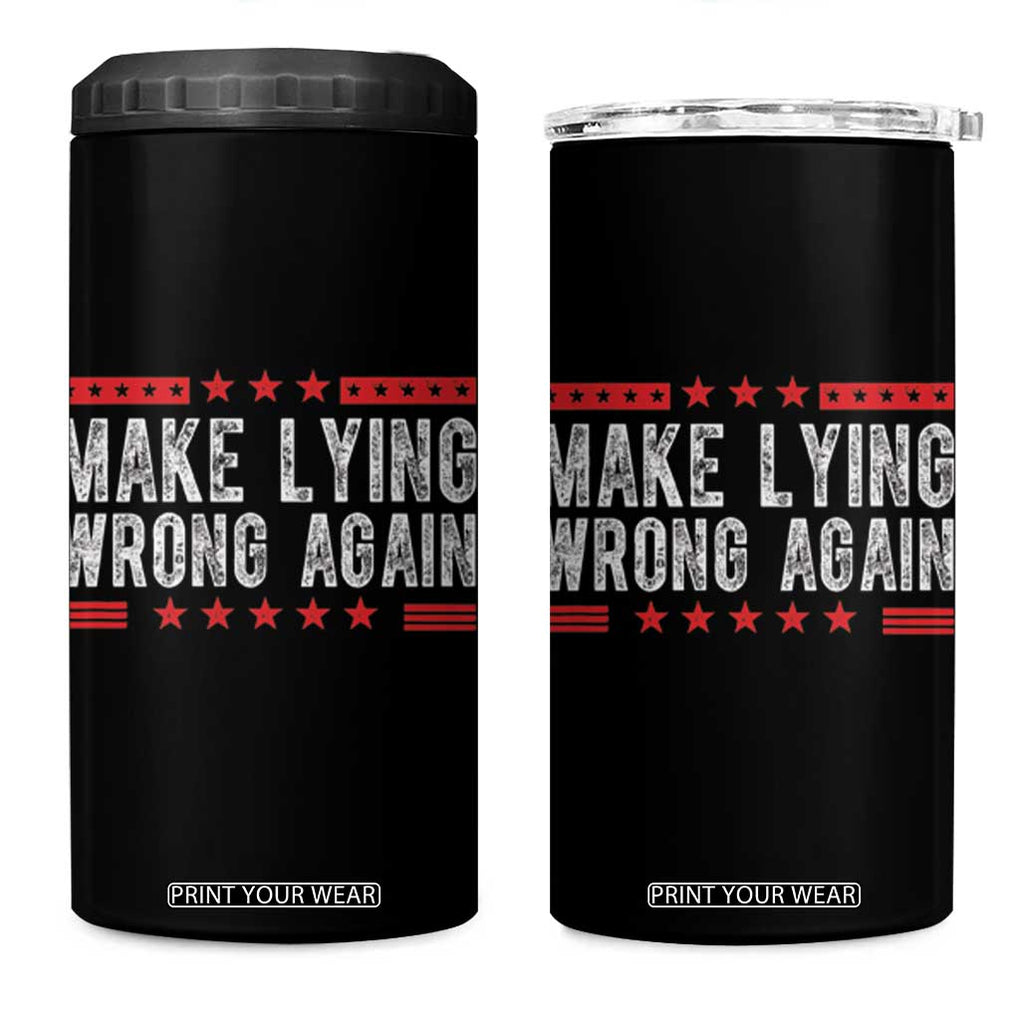 For Kamala Harris 4 in 1 Can Cooler Tumbler Make Lying Wrong Again Resist Racism Trendy TB10 One Size: 16 oz Black Print Your Wear