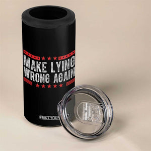 For Kamala Harris 4 in 1 Can Cooler Tumbler Make Lying Wrong Again Resist Racism Trendy TB10 Print Your Wear