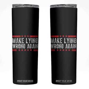 For Kamala Harris Skinny Tumbler Make Lying Wrong Again Resist Racism Trendy TB10 Black Print Your Wear