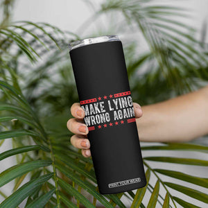 For Kamala Harris Skinny Tumbler Make Lying Wrong Again Resist Racism Trendy TB10 Print Your Wear