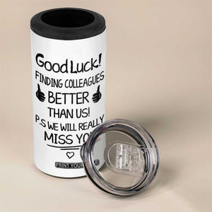 Moving Away Gifts For Boss 4 in 1 Can Cooler Tumbler Good Luck Finding Employees Better Than Us TB10 Print Your Wear