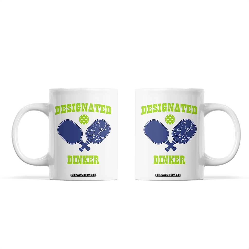 Funny Pickleball Coffee Mug Designated Dinker Dink Responsibly TB10 White Print Your Wear