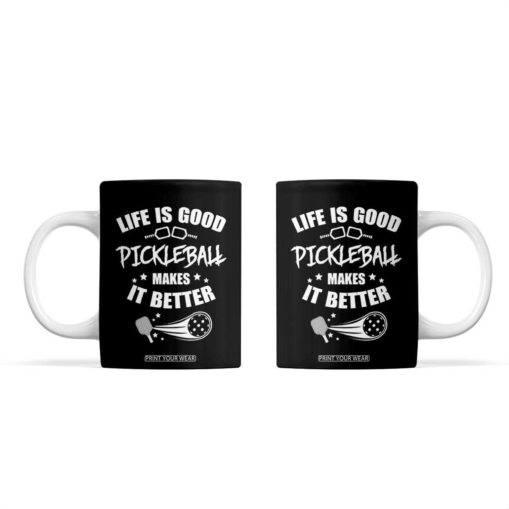 Funny Pickleball Coffee Mug Life Is Good Pickleball Makes It Better TB10 Black Print Your Wear