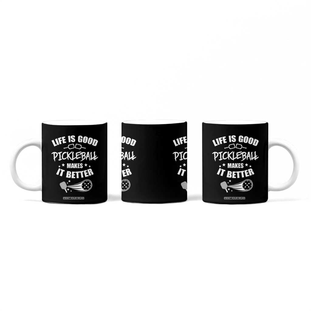 Funny Pickleball Coffee Mug Life Is Good Pickleball Makes It Better TB10 Print Your Wear