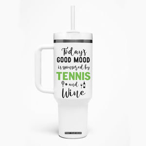 Tennis And Wine Lovers Tumbler With Handle Today's Good Mood Is Sponsored TB10 Print Your Wear