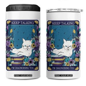 Funny Psychology Gifts 4 in 1 Can Cooler Tumbler Keep Talking I'm Diagnosing You, Funny Gift for Psychologist Psychiatrist Therapist School Counselor Cat Lovers TB10 One Size: 16 oz White Print Your Wear