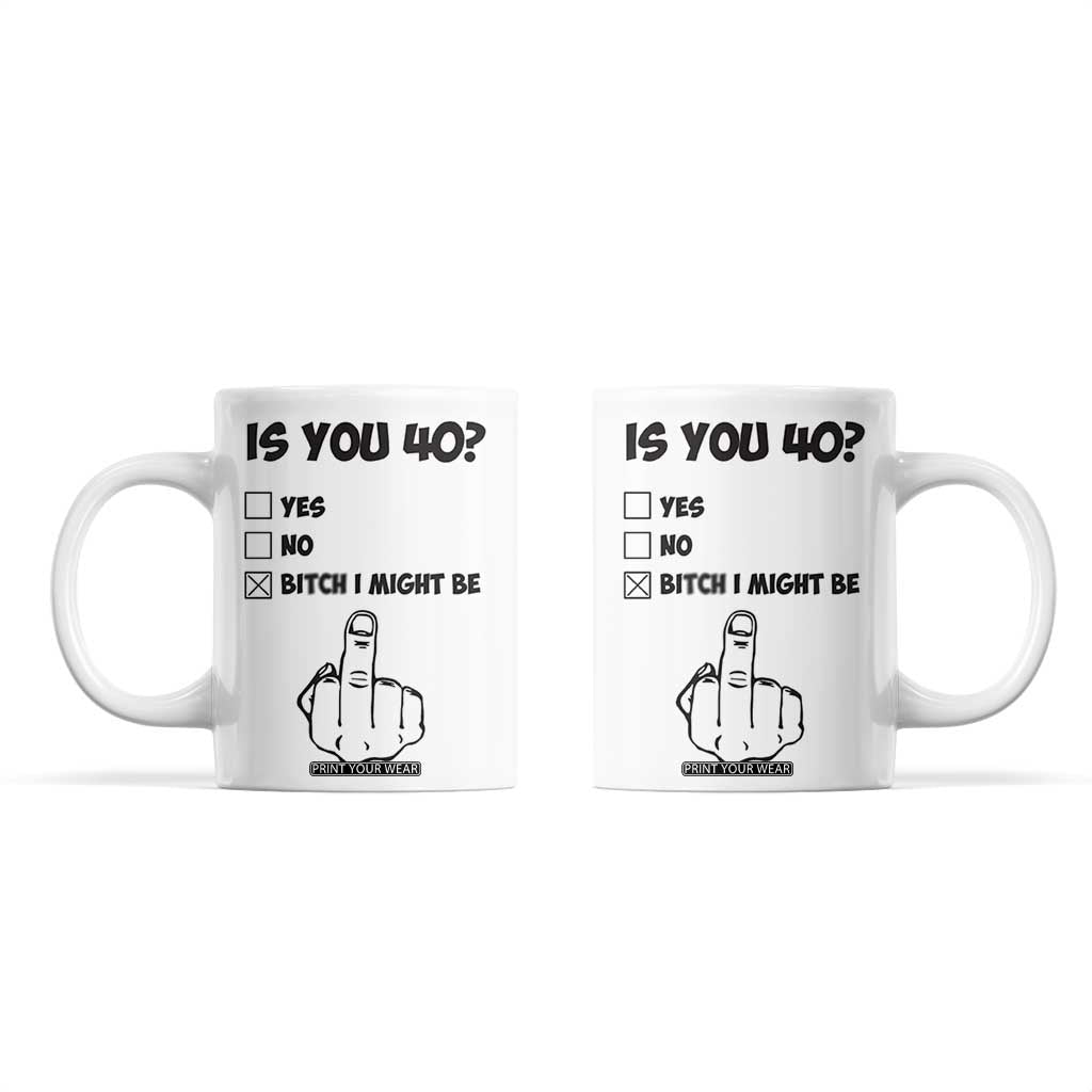 Funny 40th Birthday Coffee Mug Funny Is You 40 Year Old 1986 Birthday Gifts TB10 White Print Your Wear