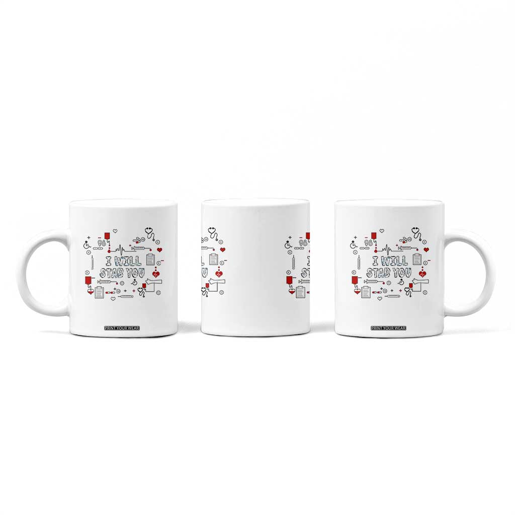 Funny Nurse Coffee Mug I Will Stab You Nursing School Graduation RN Nurses TB10 Print Your Wear