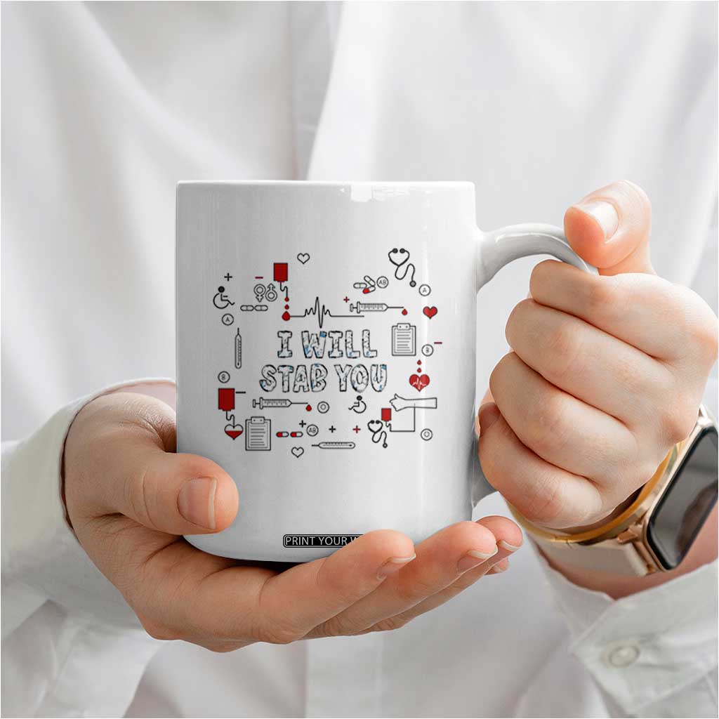 Funny Nurse Coffee Mug I Will Stab You Nursing School Graduation RN Nurses TB10 Print Your Wear