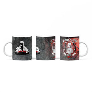 Boxing Gifts Coffee Mug Touch Me And Your First Boxing Lesson Is Free TB10 Print Your Wear