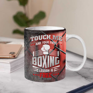 Boxing Gifts Coffee Mug Touch Me And Your First Boxing Lesson Is Free TB10 Print Your Wear