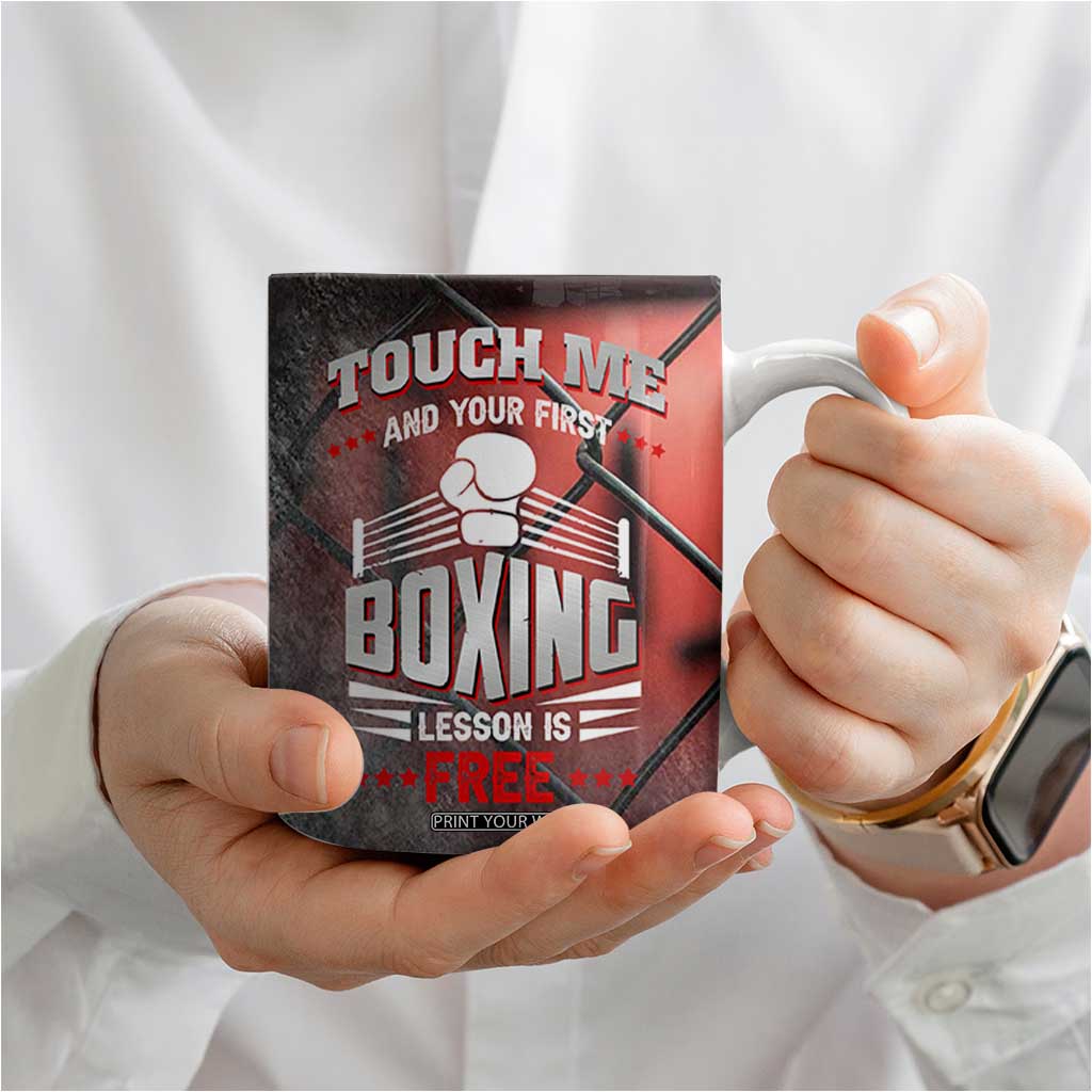 Boxing Gifts Coffee Mug Touch Me And Your First Boxing Lesson Is Free TB10 Print Your Wear
