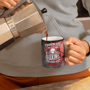 Boxing Gifts Coffee Mug Touch Me And Your First Boxing Lesson Is Free TB10 Print Your Wear