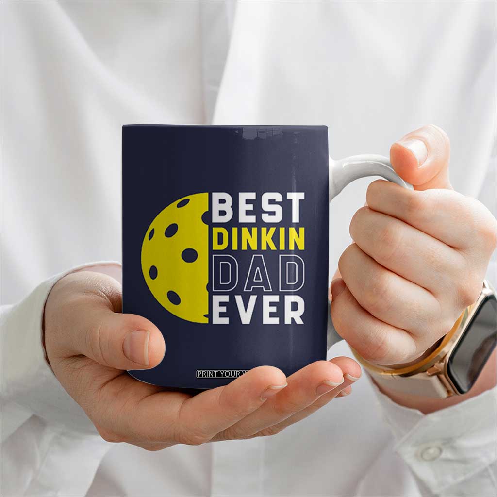 Funny Pickleball Dad Coffee Mug Best Dinkin Dad Ever Fathers Day Gift TB10 Print Your Wear