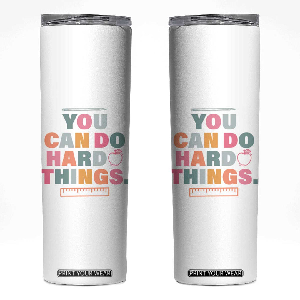 Inspirational Teacher Gifts Skinny Tumbler You Can Do Hard Things TB10 White Print Your Wear