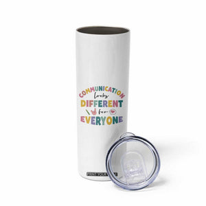 Special Education Teacher Skinny Tumbler Communication Looks Different For Everyone Autism Speech Therapy TB10 Print Your Wear