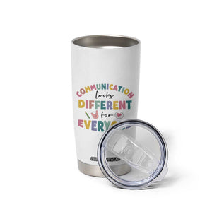 Special Education Teacher Tumbler Cup Communication Looks Different For Everyone Autism Speech Therapy TB10 Print Your Wear