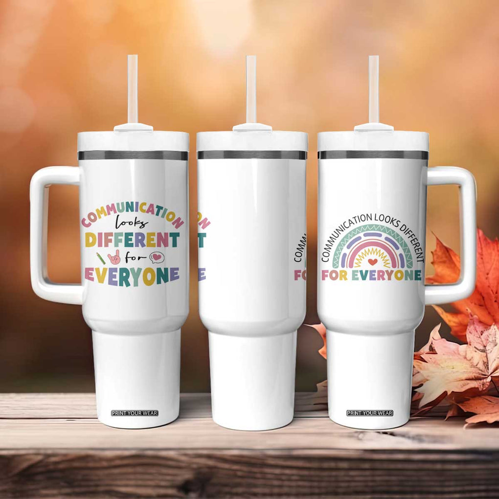 Special Education Teacher Tumbler With Handle Communication Looks Different For Everyone Autism Speech Therapy TB10 Print Your Wear