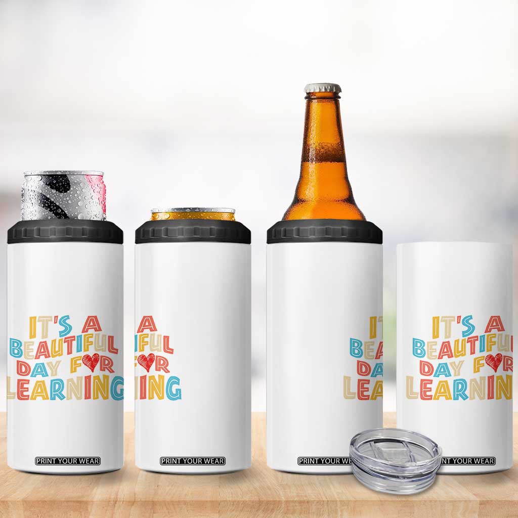 Teacher 4 in 1 Can Cooler Tumbler It Is a Beautiful Day For Learning TB10 Print Your Wear