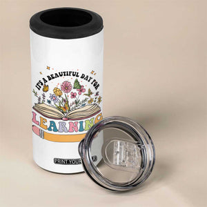 Teacher Gift 4 in 1 Can Cooler Tumbler It's A Beautiful Day For Learning Students TB10 Print Your Wear