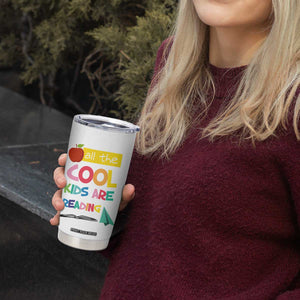 Teacher Tumbler Cup All The Cool Kids Are Reading TB10 Print Your Wear