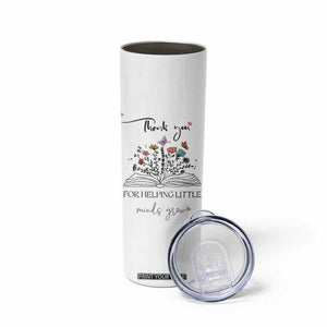 Heartwarming Teacher Gift Skinny Tumbler Thank You For Helping Little Minds Grow TB10 Print Your Wear