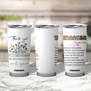 Heartwarming Teacher Gift Tumbler Cup Thank You For Helping Little Minds Grow TB10 Print Your Wear