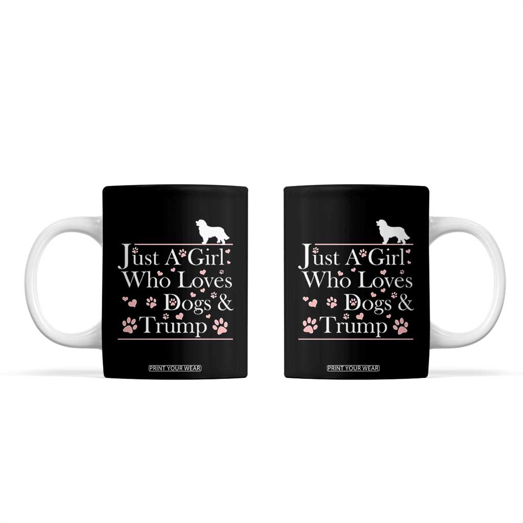 Dog Mom Gifts Coffee Mug Just A Girl Who Loves Dogs And Trump TB10 Black Print Your Wear