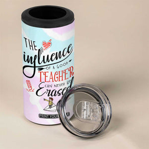 Teacher Appreciation Gifts 4 in 1 Can Cooler Tumbler The InfluenceOf A Good Teacher Can Never Be Erased TB10 Print Your Wear