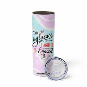 Teacher Appreciation Gifts Skinny Tumbler The InfluenceOf A Good Teacher Can Never Be Erased TB10 Print Your Wear