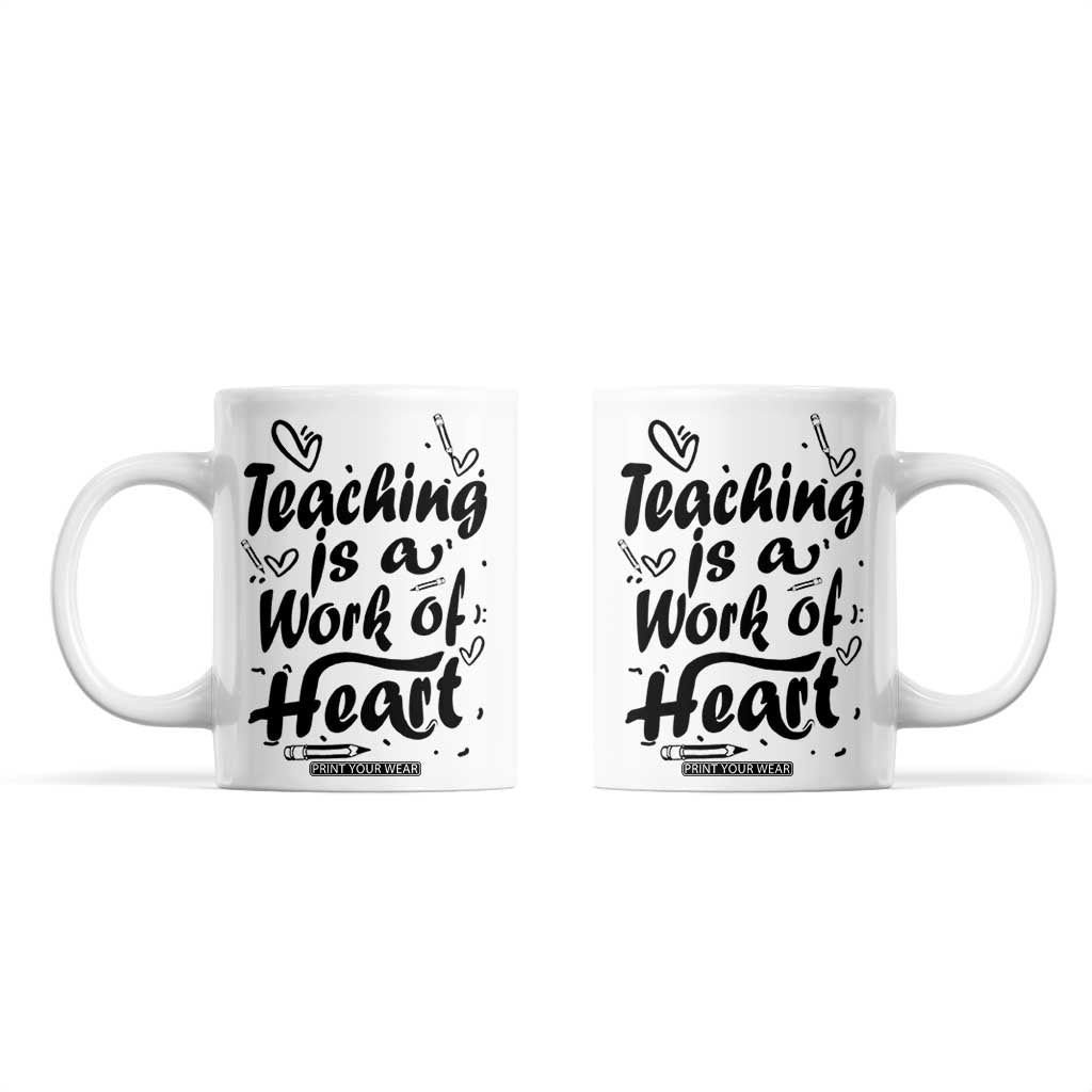 Teacher Appreciation Gift Coffee Mug Teaching Is A Work of Heart School Gifts For Teachers TB10 White Print Your Wear
