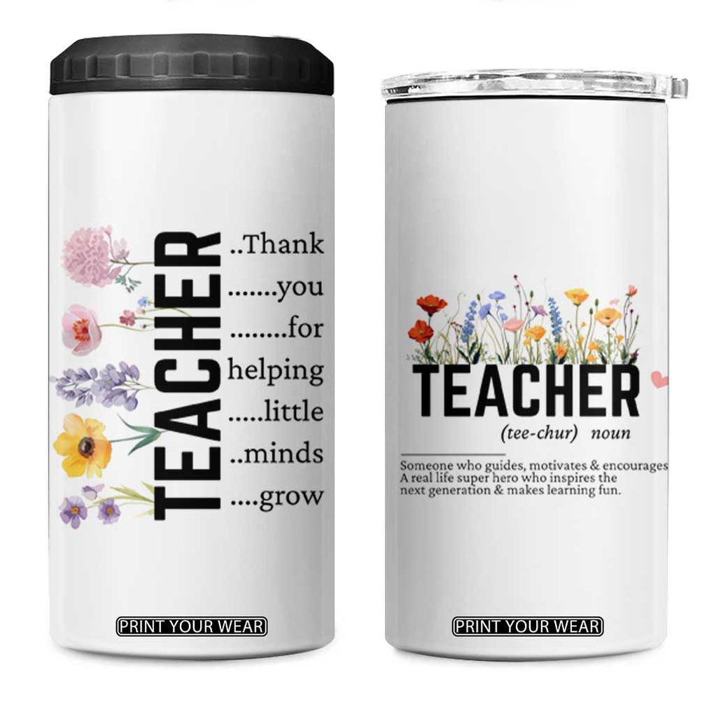 Teacher Appreciation 4 in 1 Can Cooler Tumbler Thank You For Helping Little Minds Grow Inspirational Teaching Wildflower TB10 One Size: 16 oz White Print Your Wear