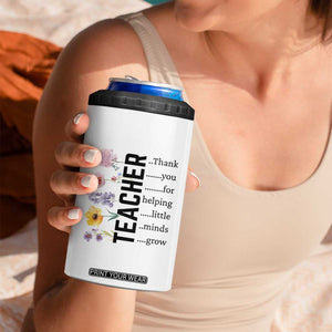 Teacher Appreciation 4 in 1 Can Cooler Tumbler Thank You For Helping Little Minds Grow Inspirational Teaching Wildflower TB10 Print Your Wear