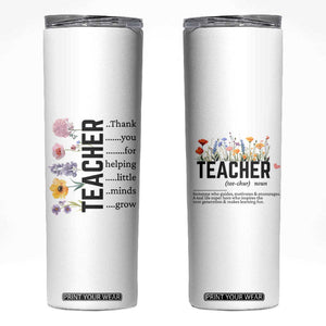 Teacher Appreciation Skinny Tumbler Thank You For Helping Little Minds Grow Inspirational Teaching Wildflower TB10 White Print Your Wear