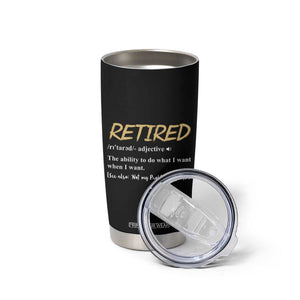 Funny Retirement Definition Tumbler Cup Retired Not My Problem Anymore TB10 Print Your Wear