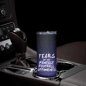 Funny American Football Skinny Tumbler Tears of My Fantasy Football Opponents Coffee Cup TB10 Print Your Wear