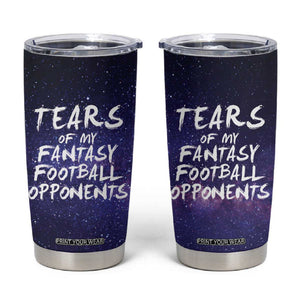 Funny American Football Tumbler Cup Tears of My Fantasy Football Opponents Coffee Cup TB10 Galaxy Print Your Wear