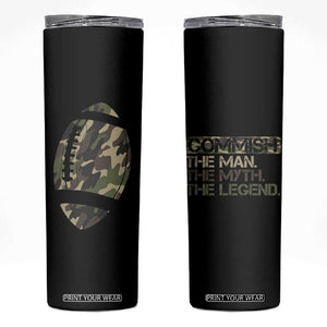 Fantasy Football Commissioner Draft Party Commish FFL Skinny Tumbler Man Myth Legend Camouflage Gift TB10 Black Print Your Wear