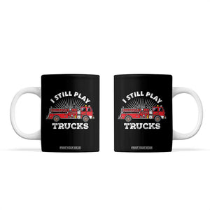 Funny Firefighter Coffee Mug Gift For Firefighters Play With Fire Trucks TB10 Black Print Your Wear