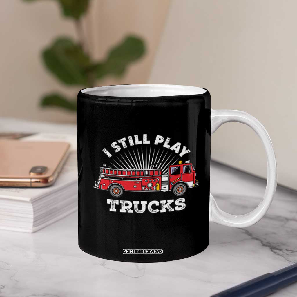 Funny Firefighter Coffee Mug Gift For Firefighters Play With Fire Trucks TB10 Print Your Wear